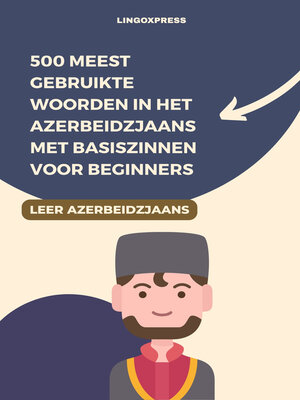 cover image of 500 Meest Gebruikte Woorden in het Azerbeidzjaans Met Basiszinnen voor Beginners